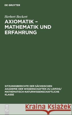 Axiomatik - Mathematik Und Erfahrung Herbert Beckert 9783112499252 De Gruyter