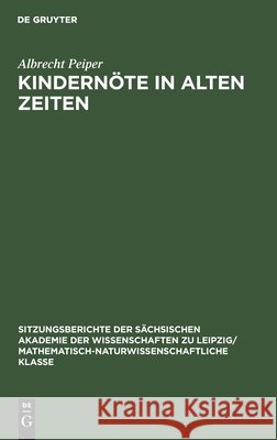 Kindernöte in Alten Zeiten Peiper, Albrecht 9783112502136 de Gruyter