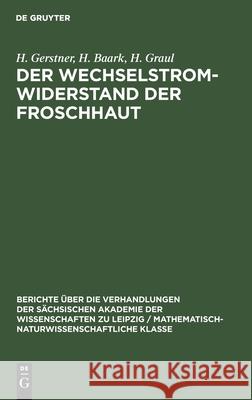 Der Wechselstromwiderstand Der Froschhaut Gerstner, H. 9783112502419 de Gruyter