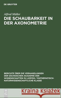 Die Schaubarkeit in Der Axonometrie Müller, Alfred 9783112502716