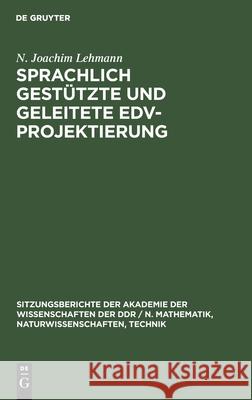 Sprachlich Gestützte Und Geleitete Edv-Projektierung Lehmann, N. Joachim 9783112503072 de Gruyter