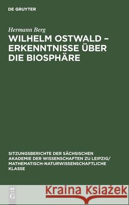 Wilhelm Ostwald - Erkenntnisse Über Die Biosphäre Hermann Berg 9783112503171