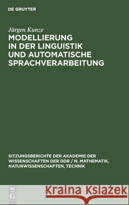 Modellierung in Der Linguistik Und Automatische Sprachverarbeitung Kunze, Jürgen 9783112503553 de Gruyter