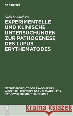 Experimentelle Und Klinische Untersuchungen Zur Pathogenese Des Lupus Erythematodes Sönnichsen, Niels 9783112503577