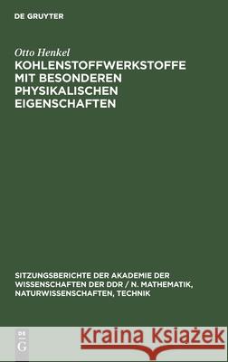 Kohlenstoffwerkstoffe Mit Besonderen Physikalischen Eigenschaften Henkel, Otto 9783112503836