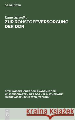 Zur Rohstoffversorgung Der Ddr Strzodka, Klaus 9783112504130 de Gruyter