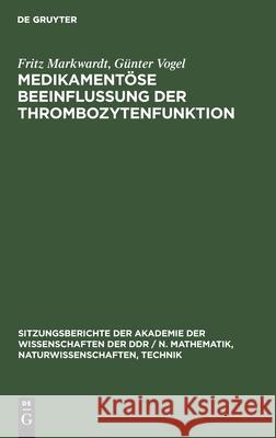 Medikamentöse Beeinflussung Der Thrombozytenfunktion Markwardt, Fritz 9783112504154 de Gruyter