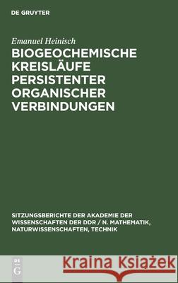 Biogeochemische Kreisläufe Persistenter Organischer Verbindungen: Dargestellt Am Hexachlorbenzol Emanuel Heinisch 9783112504710