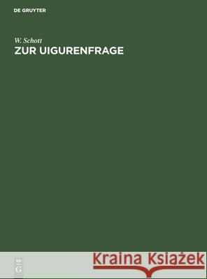 Zur Uigurenfrage W. Schott 9783112505373 de Gruyter