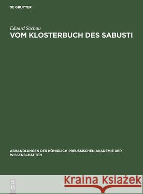 Vom Klosterbuch Des Sabusti Sachau, Eduard 9783112505533 de Gruyter