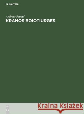 Kranos Boiotiurges: Einzelausgabe Rumpf, Andreas 9783112505571 de Gruyter