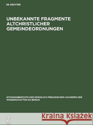 Unbekannte Fragmente altchristlicher Gemeindeordnungen No Contributor 9783112505717