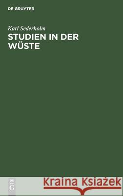 Studien in Der Wüste Karl Sederholm 9783112508312 De Gruyter