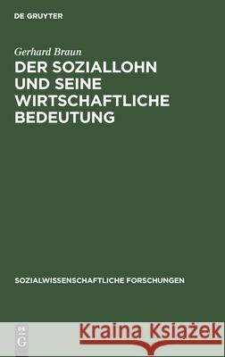 Der Soziallohn Und Seine Wirtschaftliche Bedeutung Braun, Gerhard 9783112510377