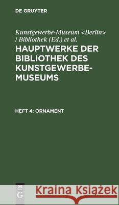 Ornament Kunstgewerbe-Museum, Königliche Museen, No Contributor 9783112510858 De Gruyter