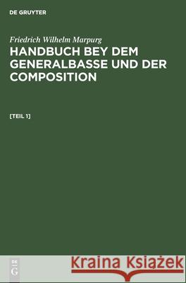 Handbuch bey dem Generalbasse und der Composition Friedrich Wilhelm Marpurg, No Contributor 9783112511053 De Gruyter