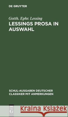 Lessings Prosa in Auswahl Gotth Ephr Lessing 9783112511770 de Gruyter