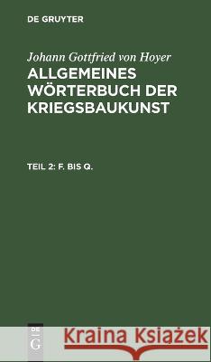 F. Bis Q. Johann Gottfried Von Hoyer, No Contributor 9783112513712 De Gruyter