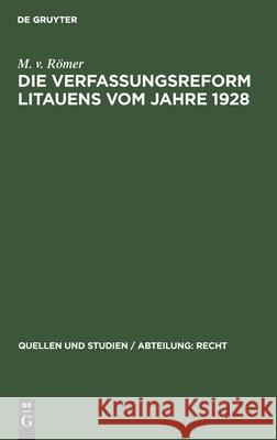 Die Verfassungsreform Litauens Vom Jahre 1928 Römer, M. V. 9783112514351 de Gruyter