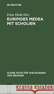 Euripides Medea Mit Scholien Ernst Diehl, No Contributor 9783112515471