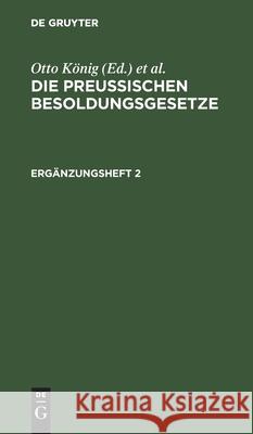 Die Preußischen Besoldungsgesetze. Ergänzungsheft 2 Otto König, No Contributor 9783112516072