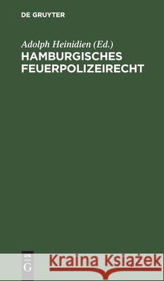 Hamburgisches Feuerpolizeirecht: Sonderteil: Der Hafen Von Hamburg Hamburger Feuerkasse Hamburg 9783112516171 de Gruyter