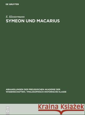 Symeon Und Macarius: Bemerkungen Zur Textgestalt Zweier Divergierender Überlieferungen Klostermann, E. 9783112519271 de Gruyter