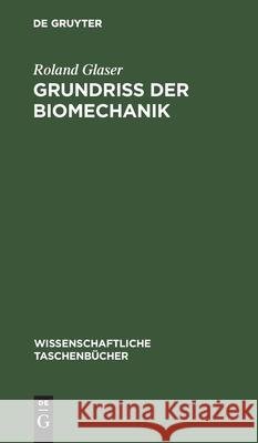 Grundriß Der Biomechanik Roland Glaser 9783112524794 De Gruyter