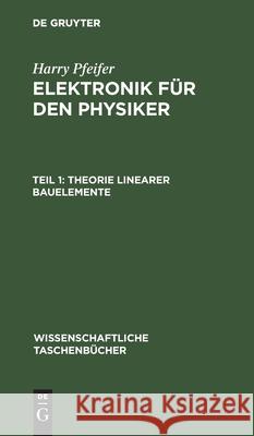 Theorie Linearer Bauelemente Harry Pfeifer, No Contributor 9783112524855 De Gruyter