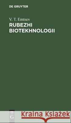 Rubezhi Biotekhnologii V Т. Emtsev 9783112526217 De Gruyter