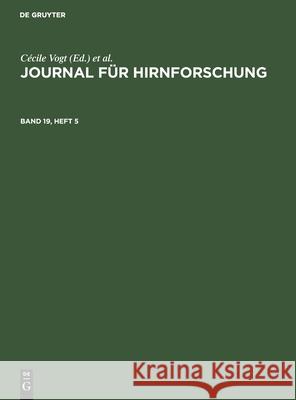 Journal Für Hirnforschung. Band 19, Heft 5 Anthony Paris, A Hopf, W Kirsche, J Szentágothai, No Contributor, Oskar Vogt 9783112526750