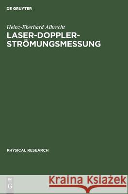 Laser-Doppler-Strömungsmessung Albrecht, Heinz-Eberhard 9783112528310 de Gruyter