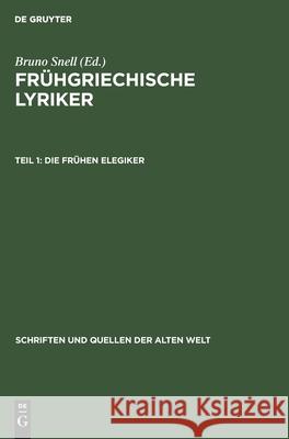Die Frühen Elegiker Herwig Maehler, Bruno Snell, No Contributor, Zoltan Franyó 9783112528372 De Gruyter