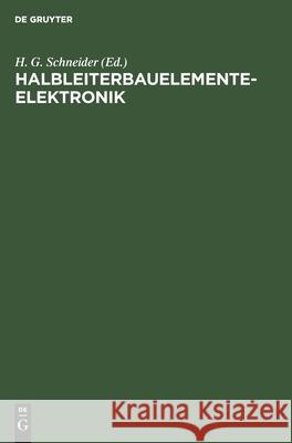 Halbleiterbauelementeelektronik: Ausgewählte Beiträge Schneider, H. G. 9783112528938 de Gruyter