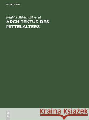 Architektur Des Mittelalters: Funktion Und Gestalt Friedrich Möbius, Ernst Schubert, No Contributor 9783112529256 De Gruyter