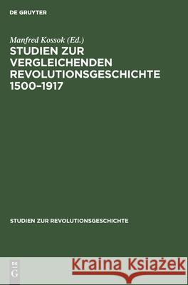Studien Zur Vergleichenden Revolutionsgeschichte 1500-1917 Markov, Walter 9783112530054 de Gruyter