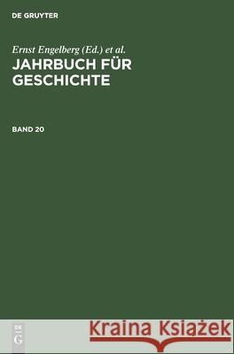 Jahrbuch Für Geschichte. Band 20 Ernst Engelberg, Horst Bartel, Wolfgang Schröder, No Contributor 9783112530375