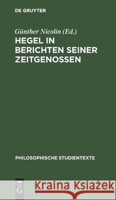 Hegel in Berichten Seiner Zeitgenossen Nicolin, Günther 9783112530832 de Gruyter