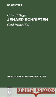 Jenaer Schriften G W F Hegel, Gerd Irrlitz, Gerd Irrlitz 9783112531037 De Gruyter