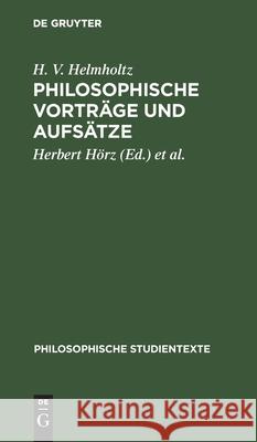 Philosophische Vorträge Und Aufsätze Helmholtz, H. V. 9783112531051 de Gruyter