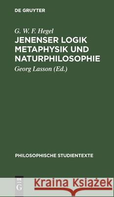 Jenenser Logik Metaphysik Und Naturphilosophie Hegel, G. W. F. 9783112531099 de Gruyter