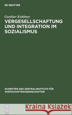 Vergesellschaftung Und Integration Im Sozialismus Gunther Kohlmey 9783112531396
