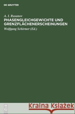 Phasengleichgewichte Und Grenzflächenerscheinungen Rusanov, A. I. 9783112531693