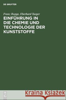 Einführung in die Chemie und Technologie der Kunststoffe Franz Eberhard Runge Taeger, Eberhard Taeger 9783112531716 De Gruyter