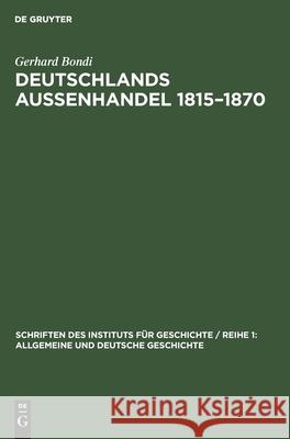 Deutschlands Aussenhandel 1815-1870 Gerhard Bondi 9783112532232
