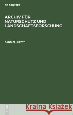 Archiv Für Naturschutz Und Landschaftsforschung. Band 22, Heft 1 No Contributor 9783112532515 De Gruyter