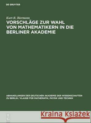 Vorschläge zur Wahl von Mathematikern in die Berliner Akademie Kurt-R Biermann 9783112533239