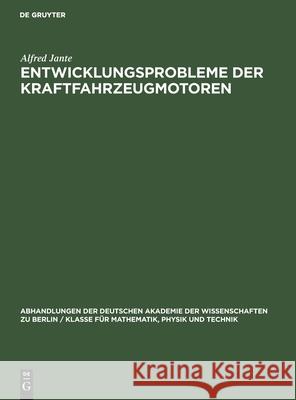 Entwicklungsprobleme Der Kraftfahrzeugmotoren Jante, Alfred 9783112533314 de Gruyter