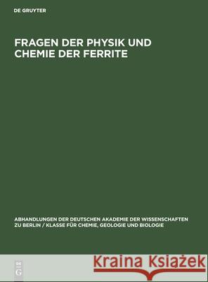 Fragen der Physik und Chemie der Ferrite No Contributor 9783112533413 De Gruyter