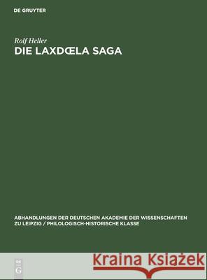 Die Laxdoela Saga: Die Literarische Schöpfung Eines Isländers Des 13. Jahrhunderts Heller, Rolf 9783112533550 de Gruyter